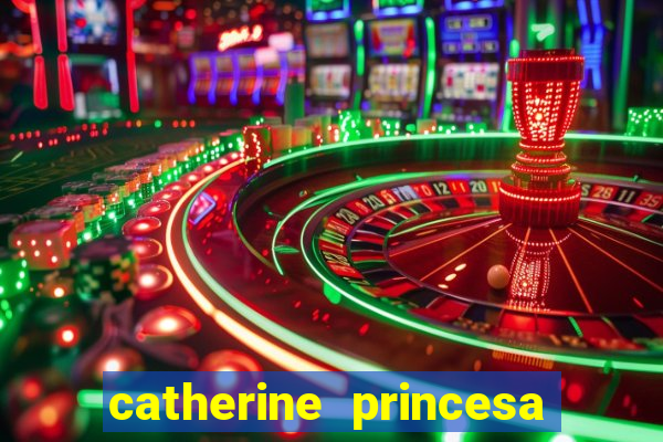 catherine princesa de gales